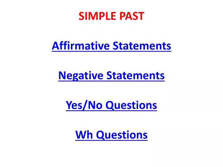 simple past affirmative statements negative statements yes no questions wh questions