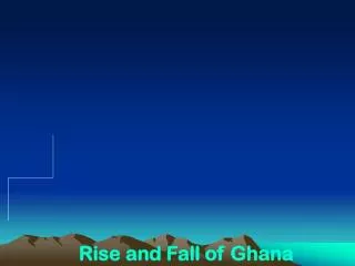 Rise and Fall of Ghana