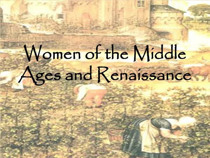 women of the middle ages and renaissance