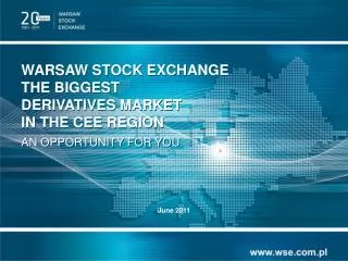 WARSAW STOCK EXCHANGE THE BIGGEST DERIVATIVES MARKET IN THE CEE REGION