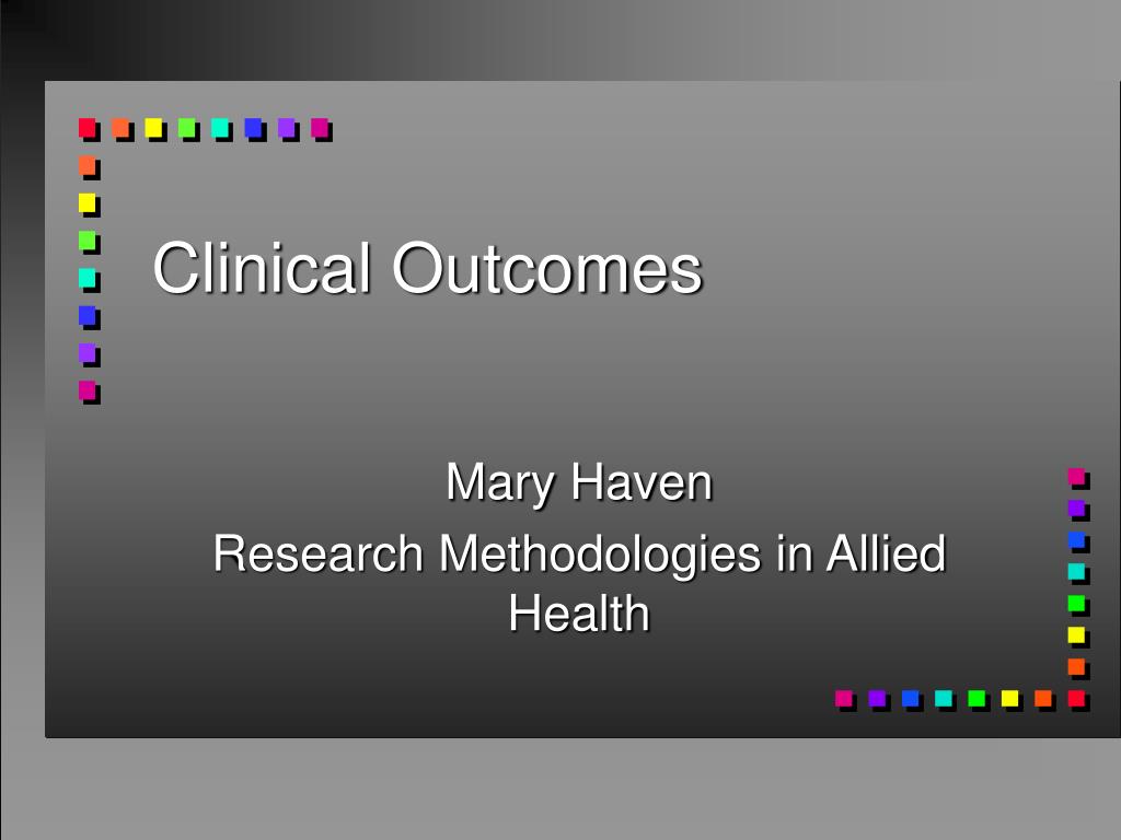 PPT - Clinical Outcomes PowerPoint Presentation, free download - ID:6620870