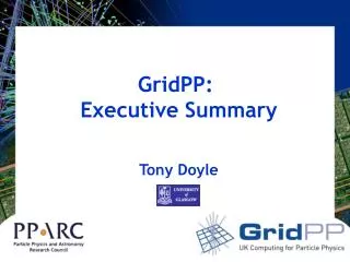 GridPP: Executive Summary