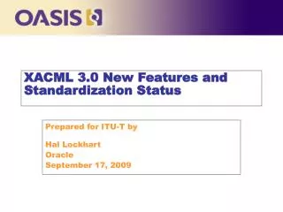 XACML 3.0 New Features and Standardization Status
