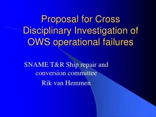Proposal for Cross Disciplinary Investigation of OWS operational failures