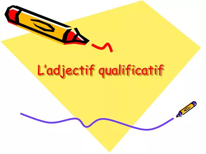 l adjectif qualificatif