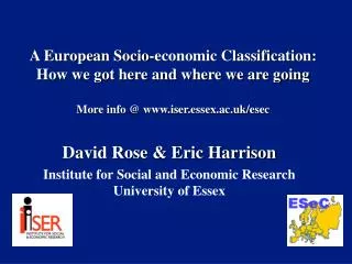 David Rose &amp; Eric Harrison Institute for Social and Economic Research University of Essex