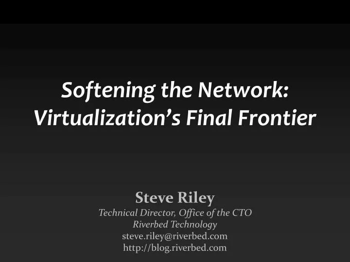 softening the network virtualization s final frontier