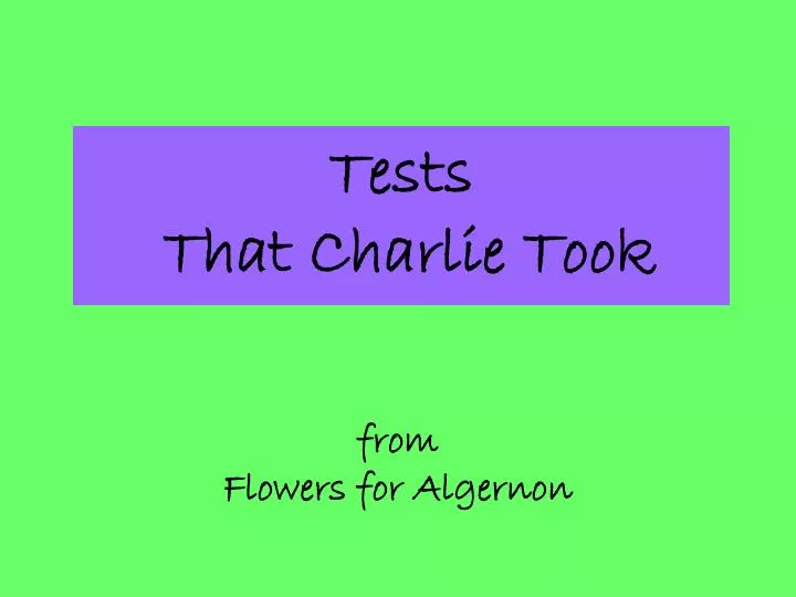 tests that charlie took