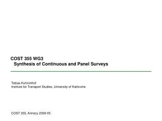 COST 355 WG3 Synthesis of Continuous and Panel Surveys