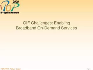 OIF Challenges: Enabling Broadband On-Demand Services