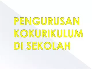 PENGURUSAN KOKURIKULUM DI SEKOLAH