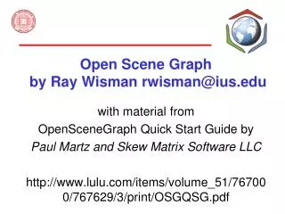 Open Scene Graph by Ray Wisman rwisman@ius