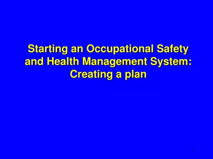 starting an occupational safety and health management system creating a plan