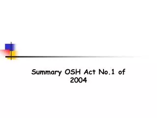 Summary OSH Act No.1 of 2004