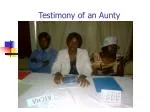 Testimony of an Aunty