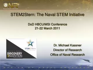 STEM2Stern: The Naval STEM Initiative DoD HBCU/MSI Conference 21-22 March 2011