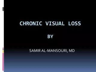 Chronic Visual Loss by