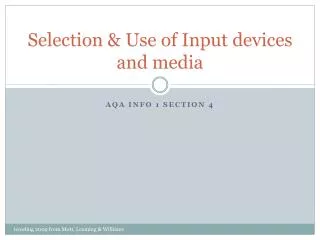 Selection &amp; Use of Input devices and media