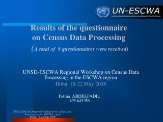 UNSD-ESCWA Regional Workshop on Census Data Processing in the ESCWA region Doha, 18-22 May 2008