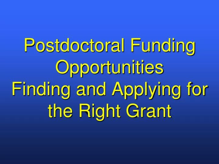 postdoctoral funding opportunities finding and applying for the right grant