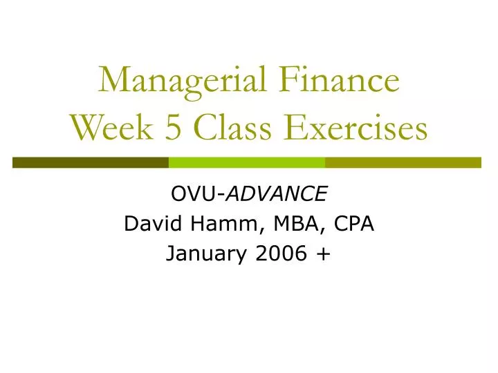 managerial finance week 5 class exercises