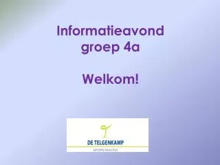 informatieavond groep 4a welkom