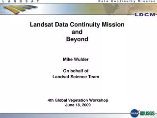 Landsat Data Continuity Mission and Beyond