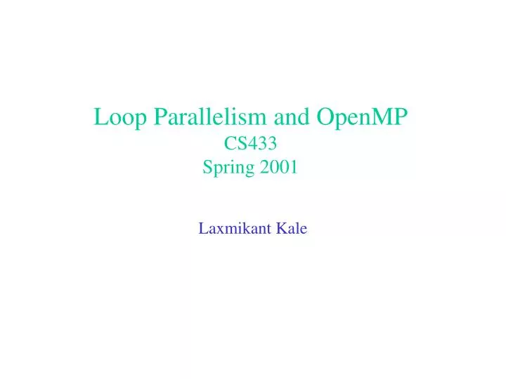 loop parallelism and openmp cs433 spring 2001