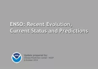 ENSO: Recent Evolution, Current Status and Predictions