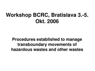 Workshop BCRC, Bratislava 3.-5. Okt. 2006