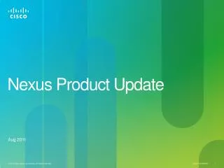 Nexus Product Update