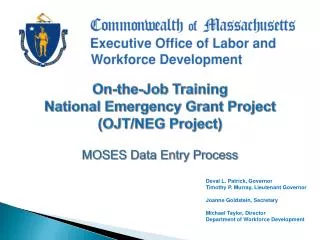 On-the-Job Training National Emergency Grant Project (OJT/NEG Project) MOSES Data Entry Process