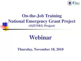 On-the-Job Training National Emergency Grant Project (OJT/NEG Project)