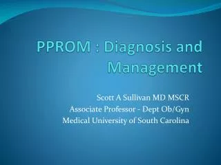 PPROM : Diagnosis and Management