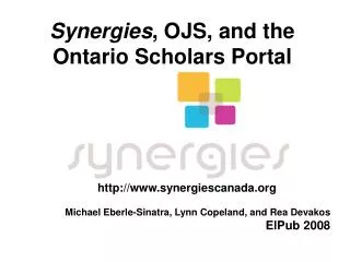 Synergies , OJS, and the Ontario Scholars Portal