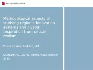 Professor Arne Isaksen, UiA NORSI/PING Course, Kristiansand october 2012