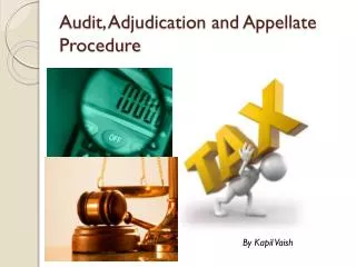 Audit, Adjudication and Appellate Procedure