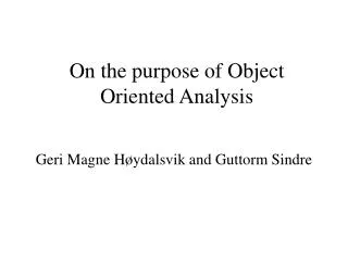 On the purpose of Object Oriented Analysis