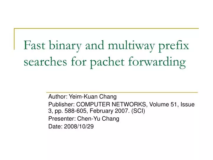 fast binary and multiway prefix searches for pachet forwarding