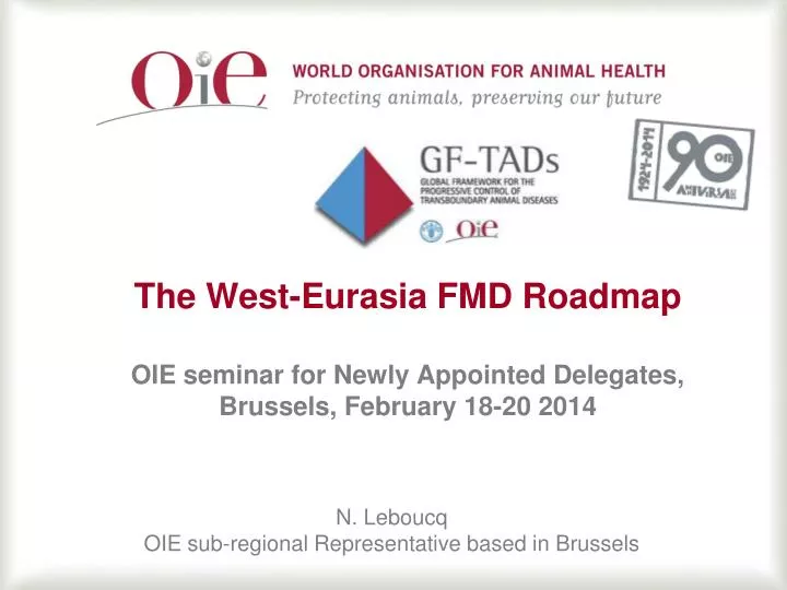 the west eurasia fmd roadmap oie seminar for newly appointed delegates brussels february 18 20 2014