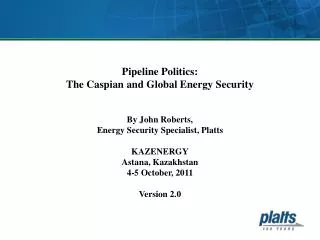 Pipeline Politics: The Caspian and Global Energy Security By John Roberts,