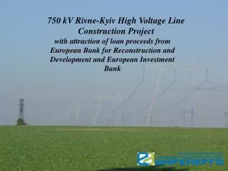 750 kV Rivne-Kyiv High Voltage Line Construction Project