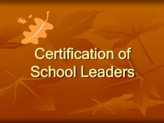 Certification of School Leaders