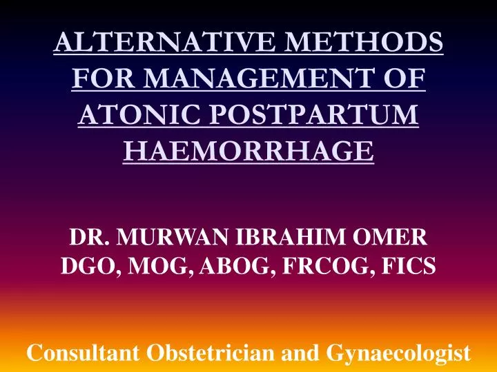 alternative methods for management of atonic postpartum haemorrhage