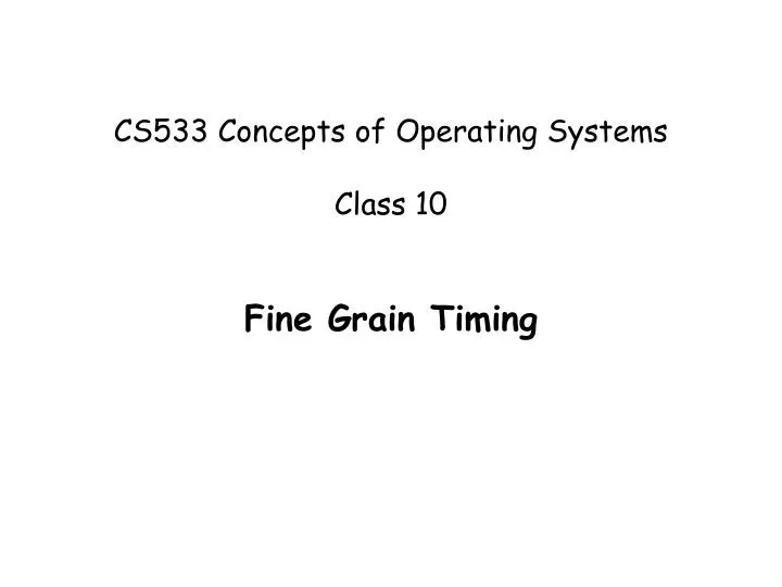 cs533 concepts of operating systems class 10