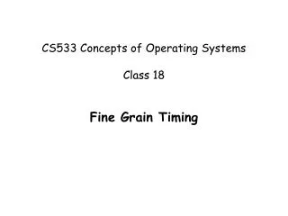 CS533 Concepts of Operating Systems Class 18