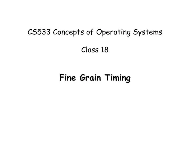 cs533 concepts of operating systems class 18