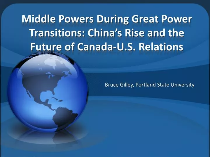 middle powers during great power transitions china s rise and the future of canada u s relations