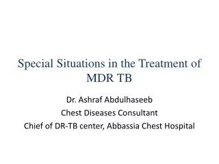 Special Situations in the Treatment of MDR TB