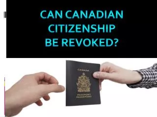 Can Canadian citizenship be revoked? | Canada Immigration Qu